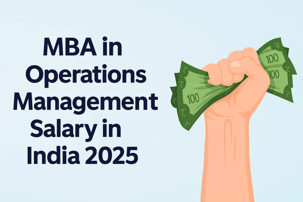 MBA in Operations Management salary in India 2025