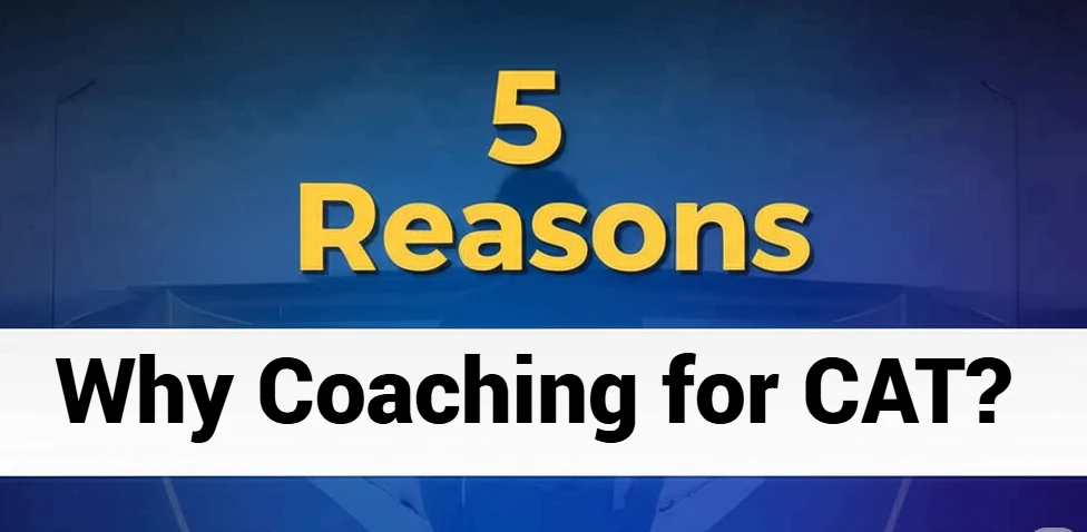 5 reasons for CAT examination preparation coaching